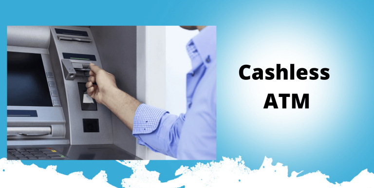 CASHLESS ATM – WHAT YOU NEED TO KNOW ABOUT IT!